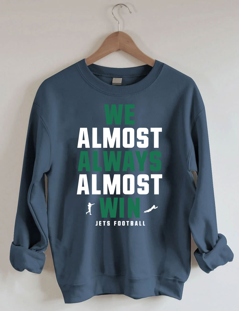 We Almost Always Almost Win Jets Football Sweatshirt