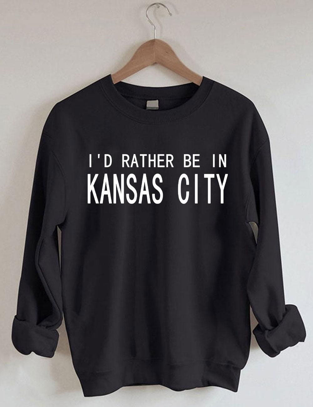 I'd Rather Be In Kansas City Sweatshirt