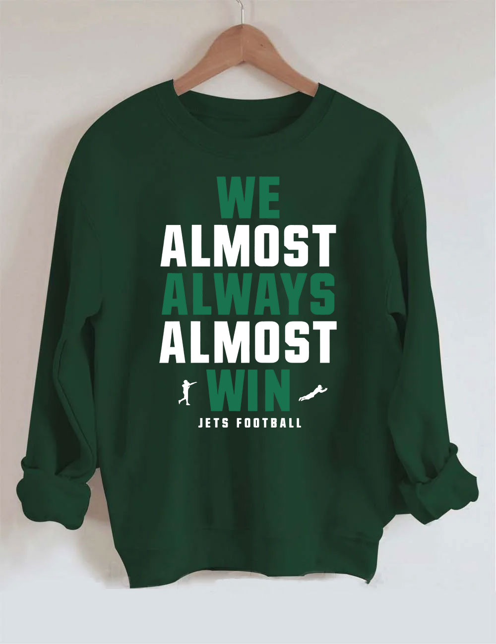 We Almost Always Almost Win Jets Football Sweatshirt