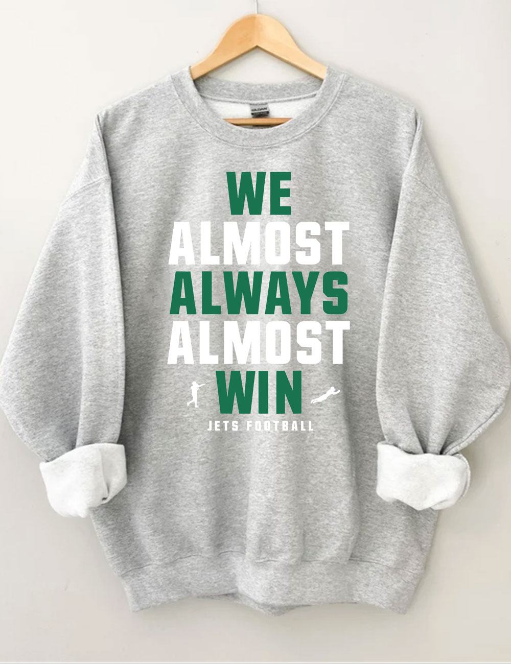 We Almost Always Almost Win Jets Football Sweatshirt