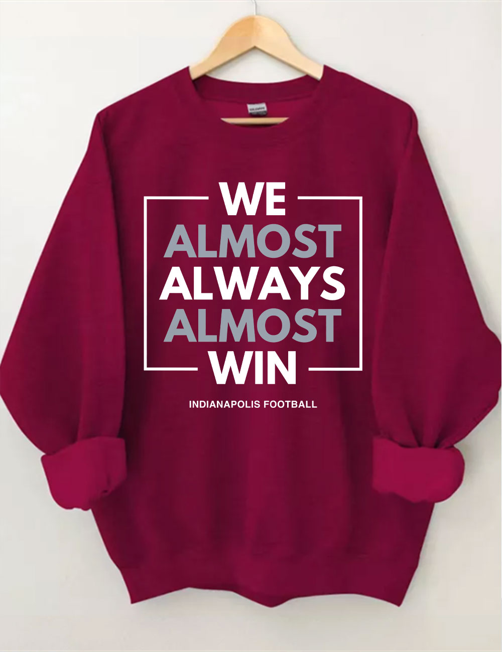 We Almost Always Almost Win Indianapolis Colts Sweatshirt