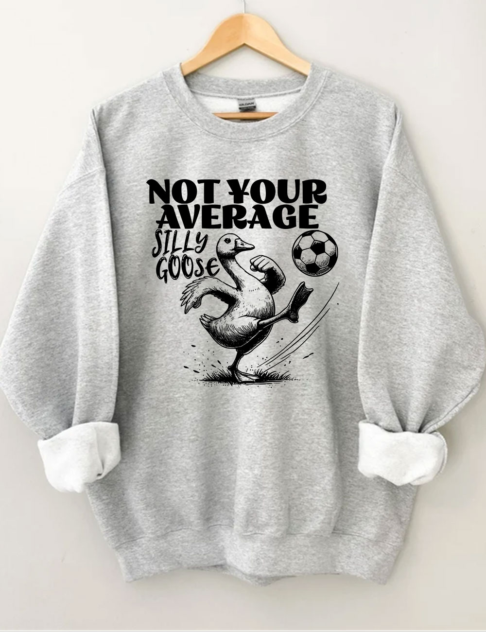 Not Your Average Silly Goose Funny Soccer Sweatshirt