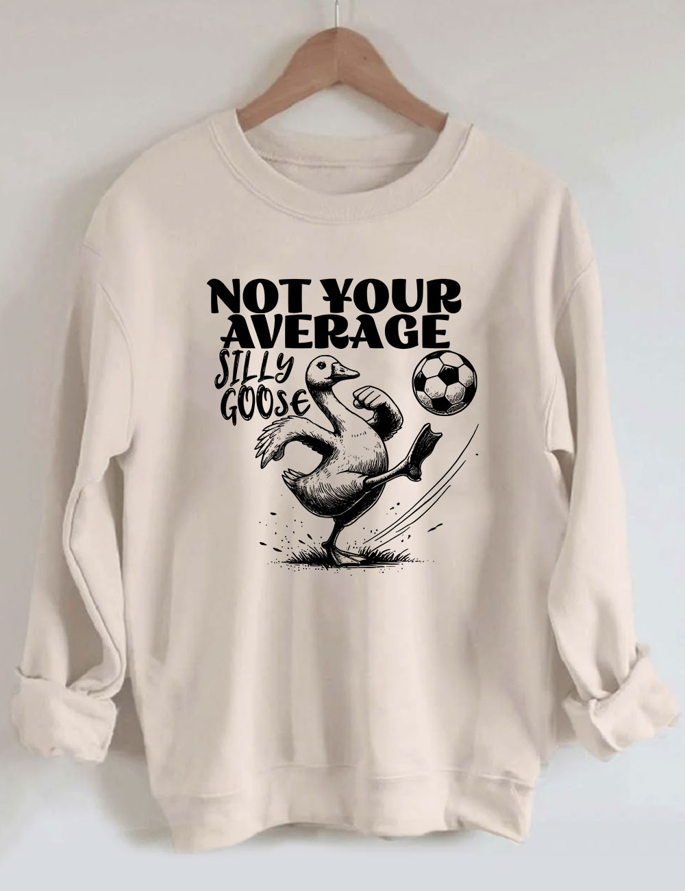 Not Your Average Silly Goose Funny Soccer Sweatshirt