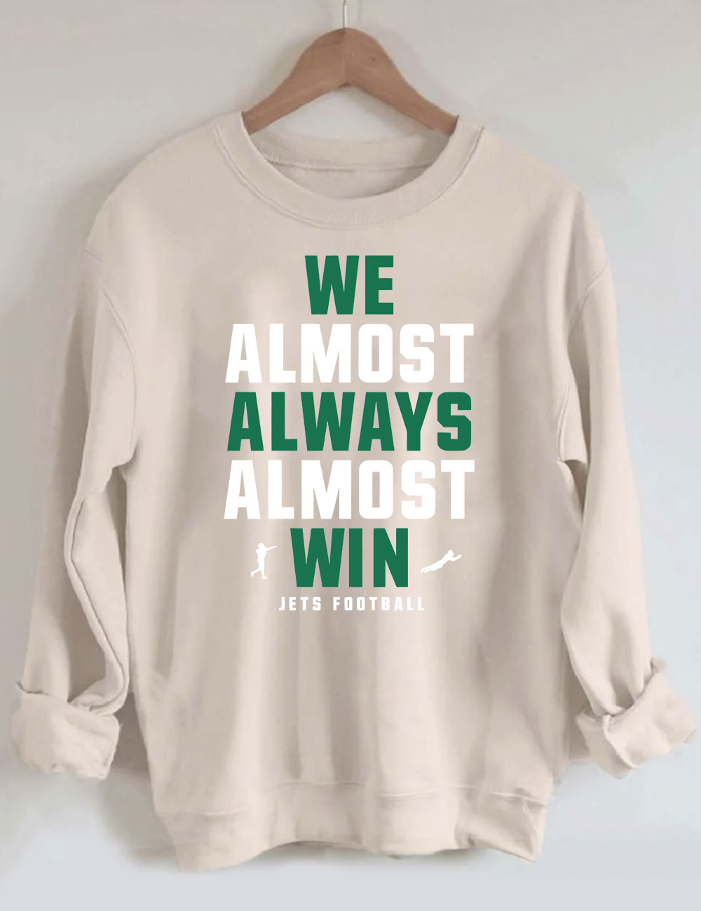 We Almost Always Almost Win Jets Football Sweatshirt