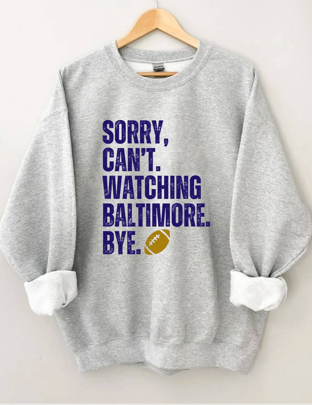 Sorry Can't Watching Baltimore Bye Funny Football Sweatshirt