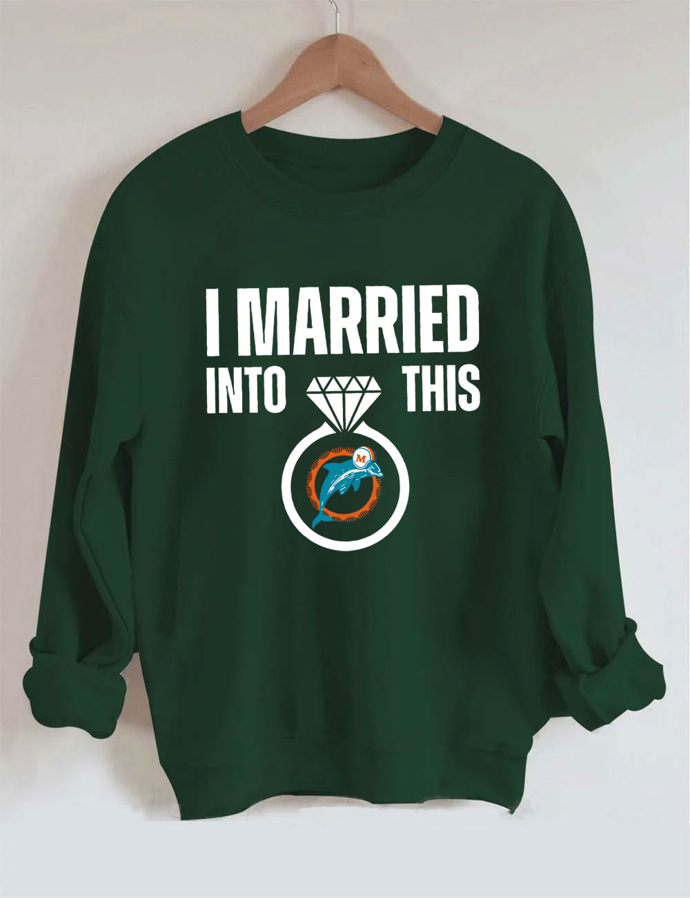 I Married Into This Dolphins Sweatshirt