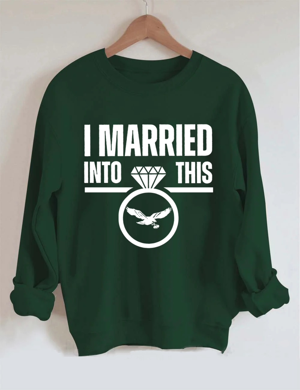I Married Into This Eagles Football Sweatshirt