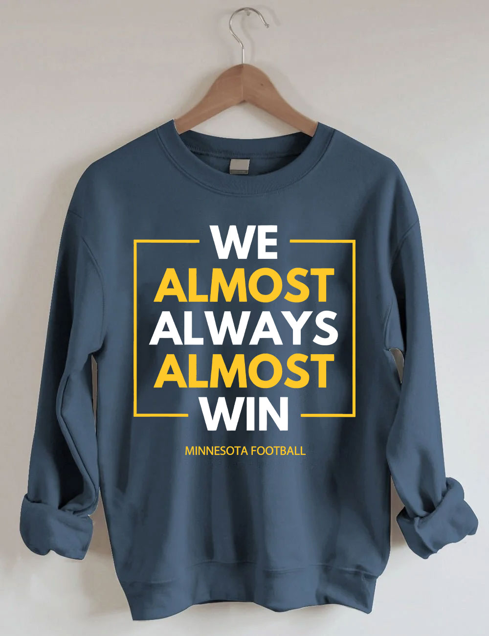 We Almost Always Almost Win Vikings Football Sweatshirt