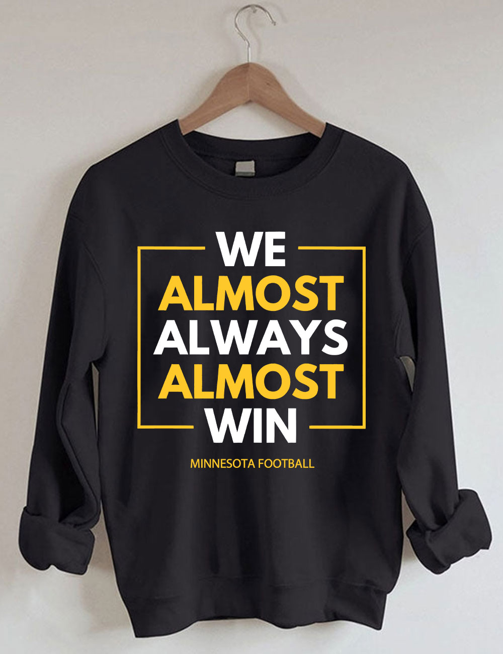 We Almost Always Almost Win Vikings Football Sweatshirt