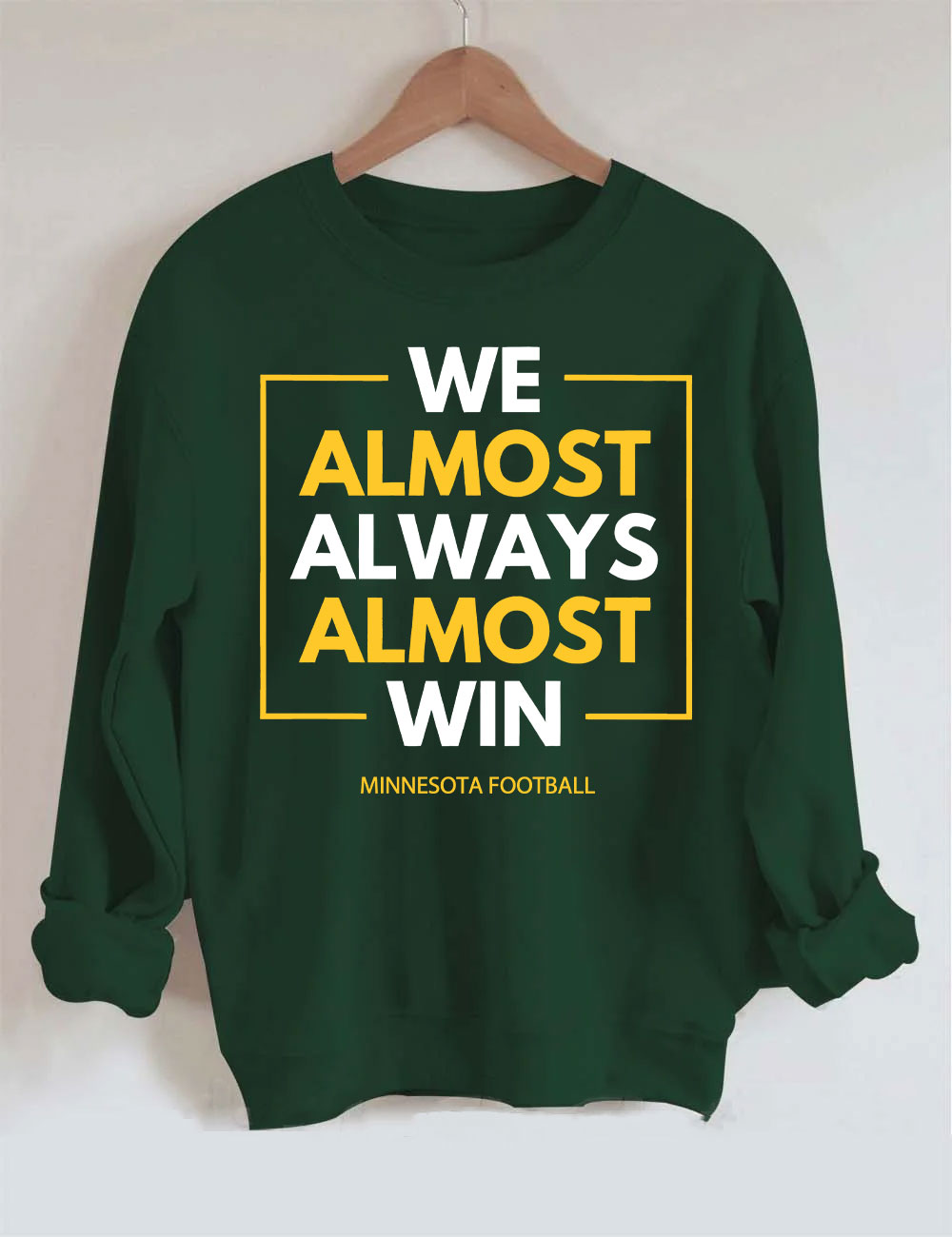 We Almost Always Almost Win Vikings Football Sweatshirt