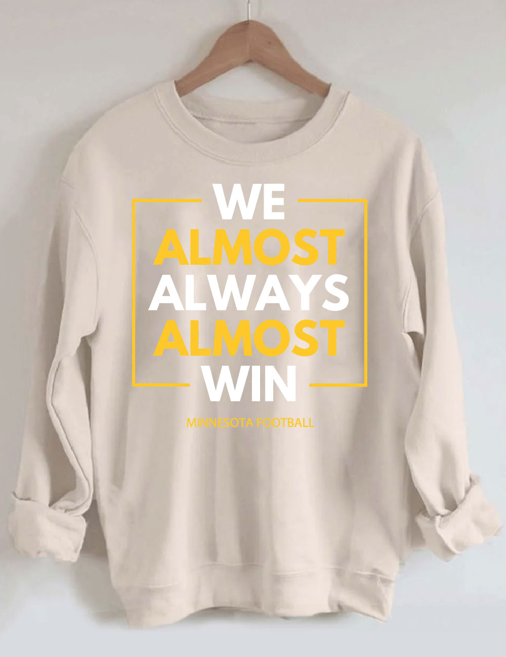 We Almost Always Almost Win Vikings Football Sweatshirt