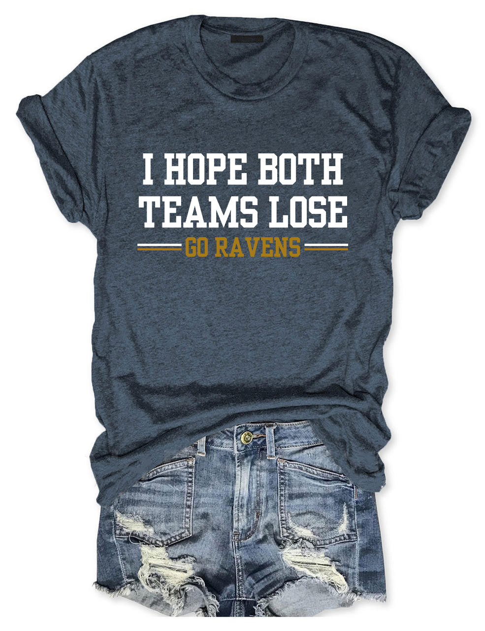 I Hope Both Teams Lose - Go Ravens Baltimore Funny Football T-Shirt