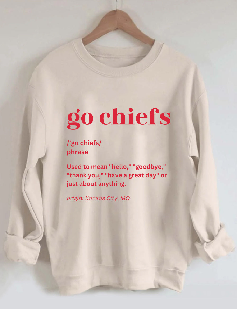 Go Chiefs Definition Kansas City Sweatshirt