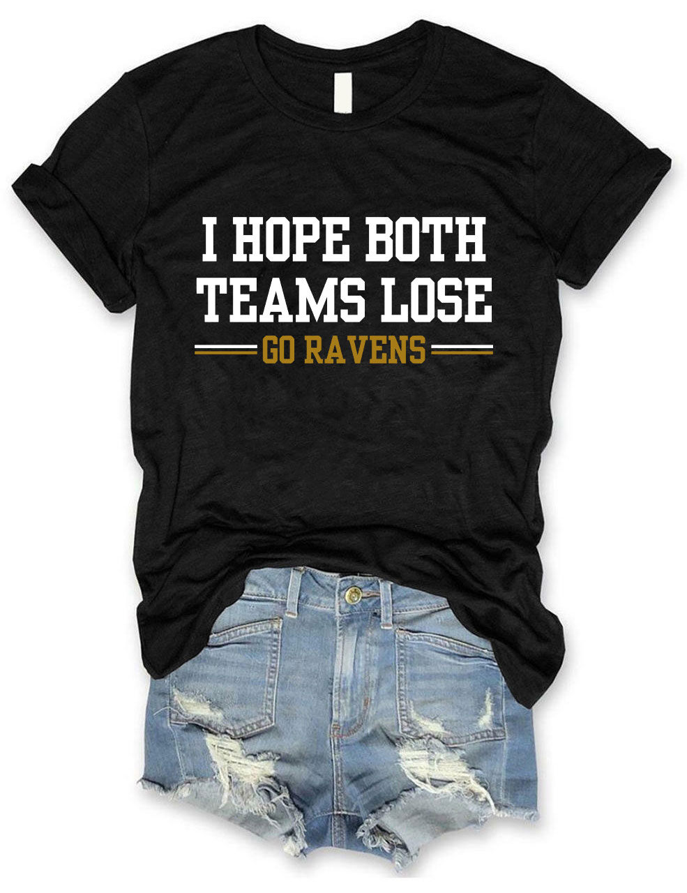 I Hope Both Teams Lose - Go Ravens Baltimore Funny Football T-Shirt