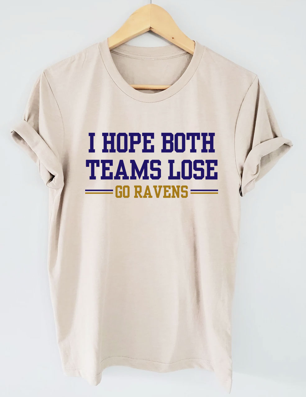 I Hope Both Teams Lose - Go Ravens Baltimore Funny Football T-Shirt
