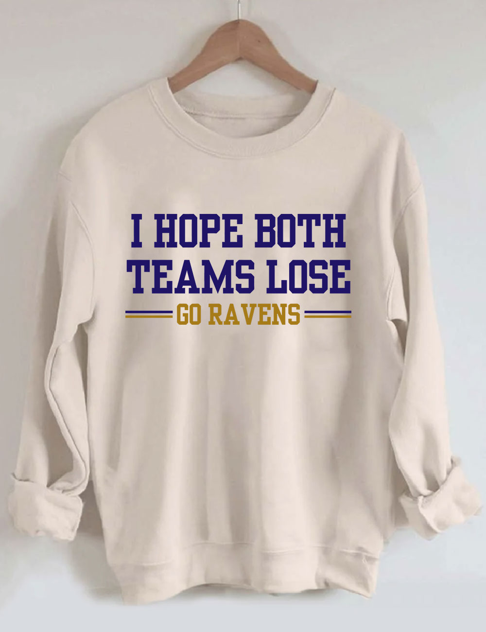 I Hope Both Teams Lose - Go Ravens Baltimore Funny Football Sweatshirt