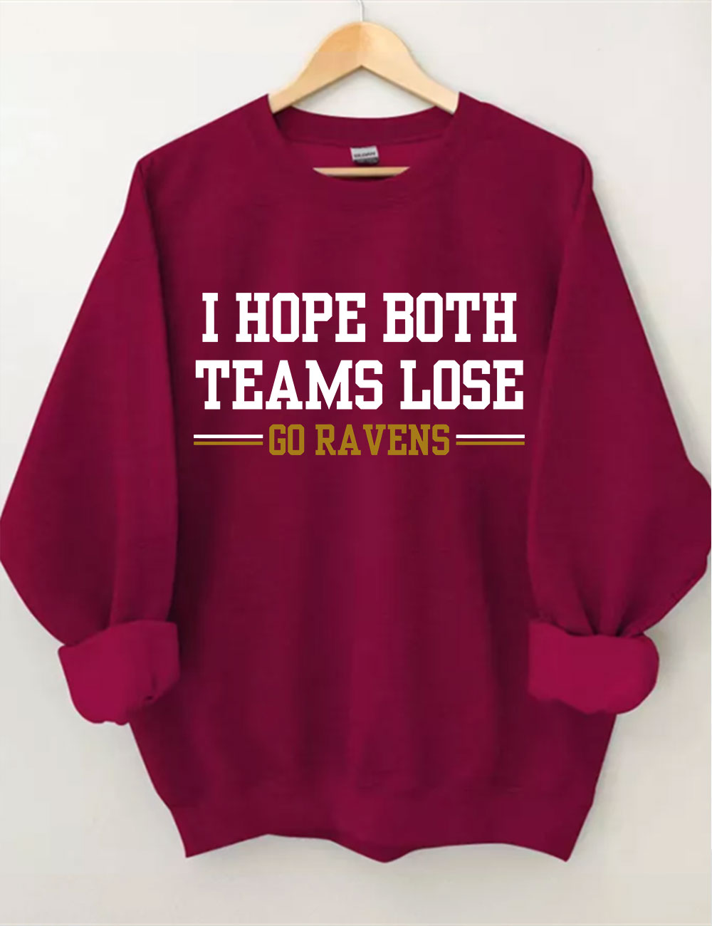 I Hope Both Teams Lose - Go Ravens Baltimore Funny Football Sweatshirt