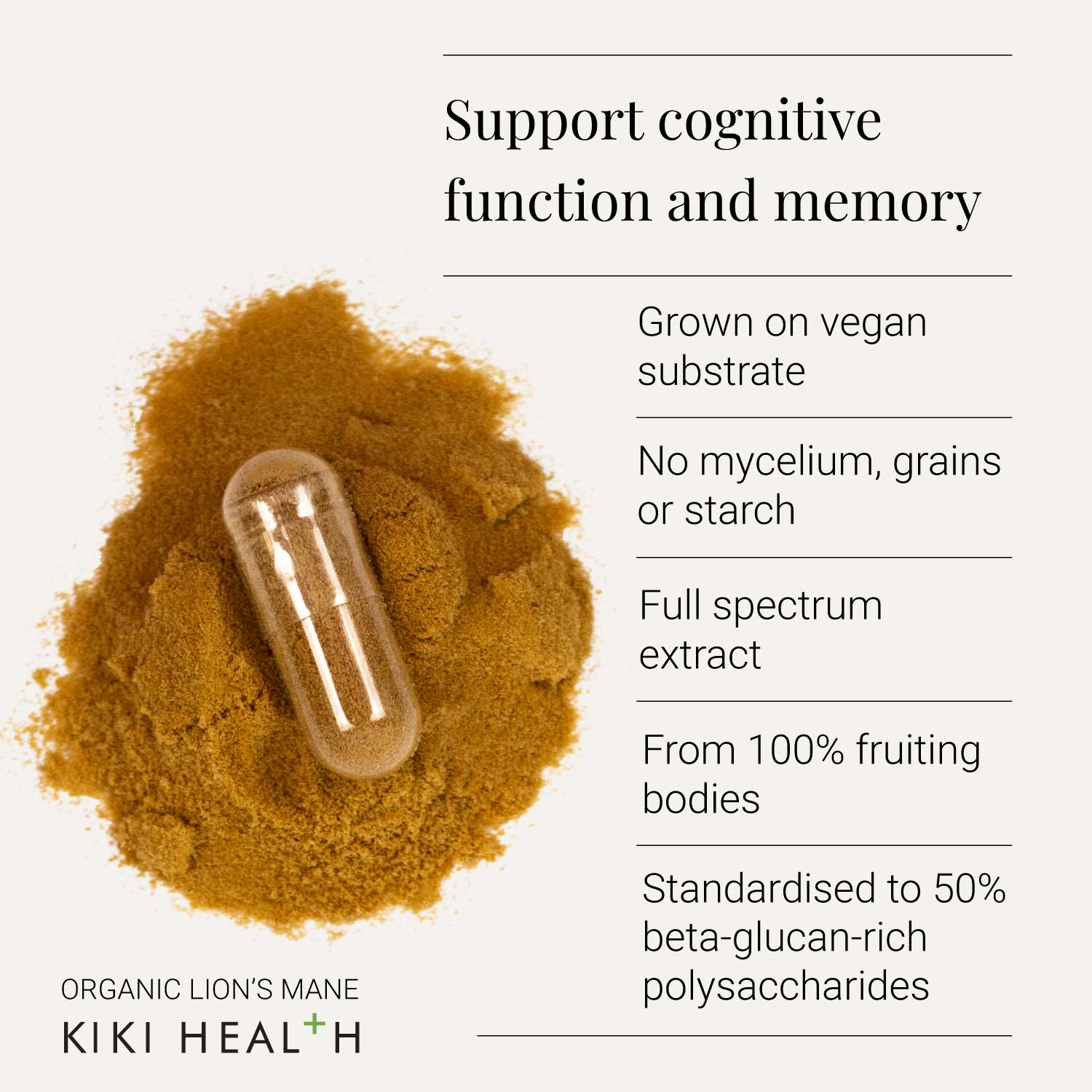 KIKI Health Organic Lion’s Mane extract capsule on powdered mushroom, highlighting full-spectrum fruiting body extract grown on vegan substrate, standardised to 50% beta-glucans to support cognitive function and memory.