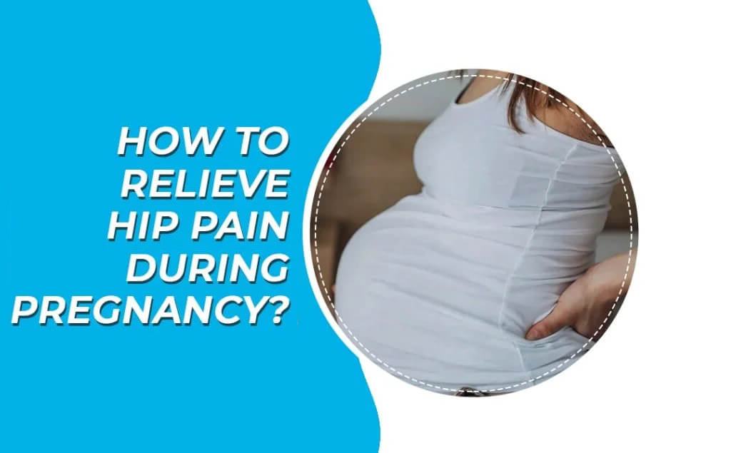 Fertility Specialist Provides Best Ways to Relieve Hip Pain During Pre