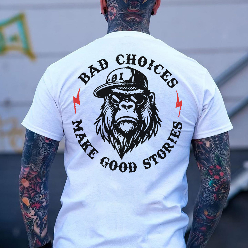 BAD CHOICES MAKE GOOD STORIES Chimpanzee Print Men's T-shirt