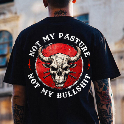 NOT MY PASTURE NOT MY BULLSHIT Bull Skull Print Men's T-Shirt