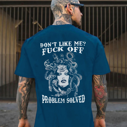 DON'T LIKE ME FUCK OFF Medusa Print Men's T-Shirt