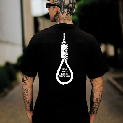 KILL YOUR LOCAL PEDOPHILE Sling Black Print T-shirt Image - 3