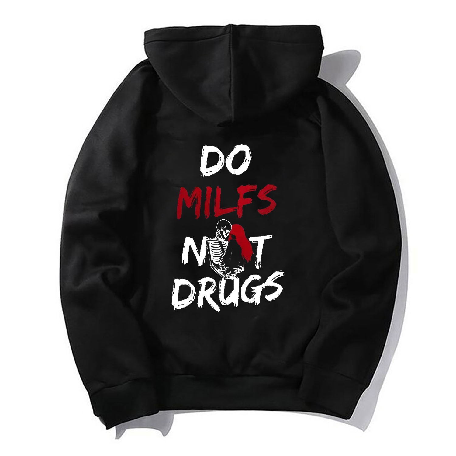 DO MILFS NOT DRUGS Dirty Talk Funny Graphic Casual Black Print Hoodie Image - 3