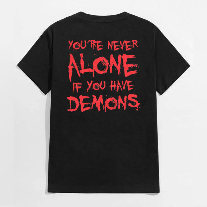 YOU'RE NEVER ALONE IF YOU HAVE DEMONS Black Print T-shirt Image - 3