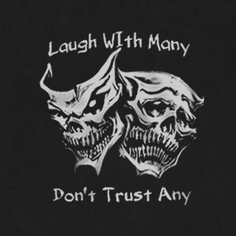 Laugh with Many, Don’t Trust Any Skulls Black Print T-shirt Image - 4