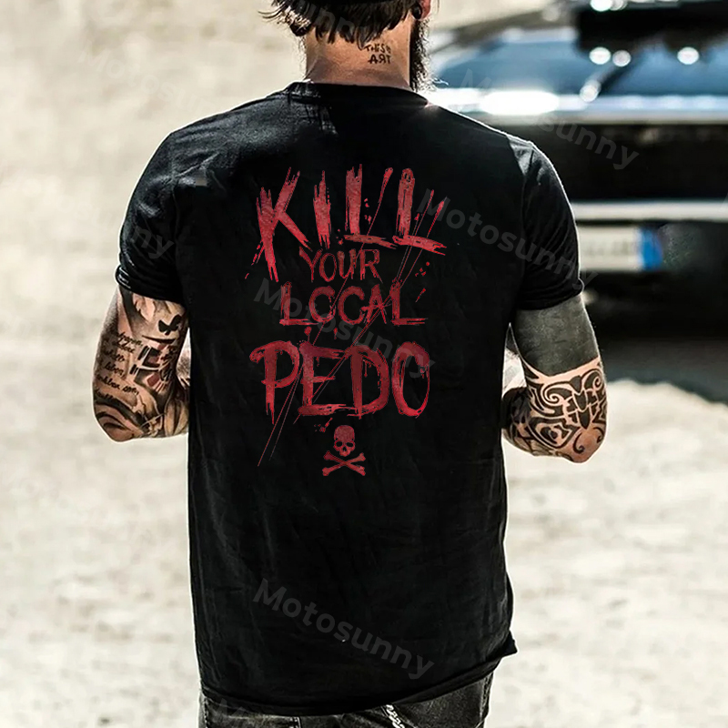 KILL YOUR LOCAL PEDO Red Letter White Print T-shirt Image - 2