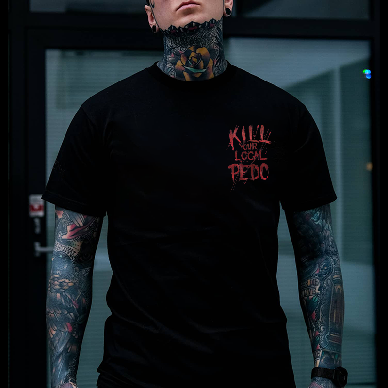 KILL YOUR LOCAL PEDO Red Letter White Print T-shirt Image - 5
