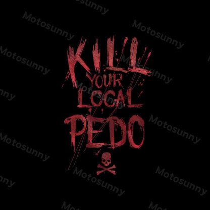 KILL YOUR LOCAL PEDO Red Letter White Print T-shirt Image - 14