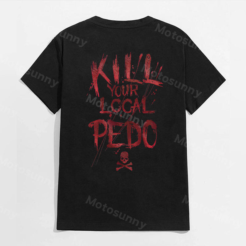 KILL YOUR LOCAL PEDO Red Letter White Print T-shirt Image - 19