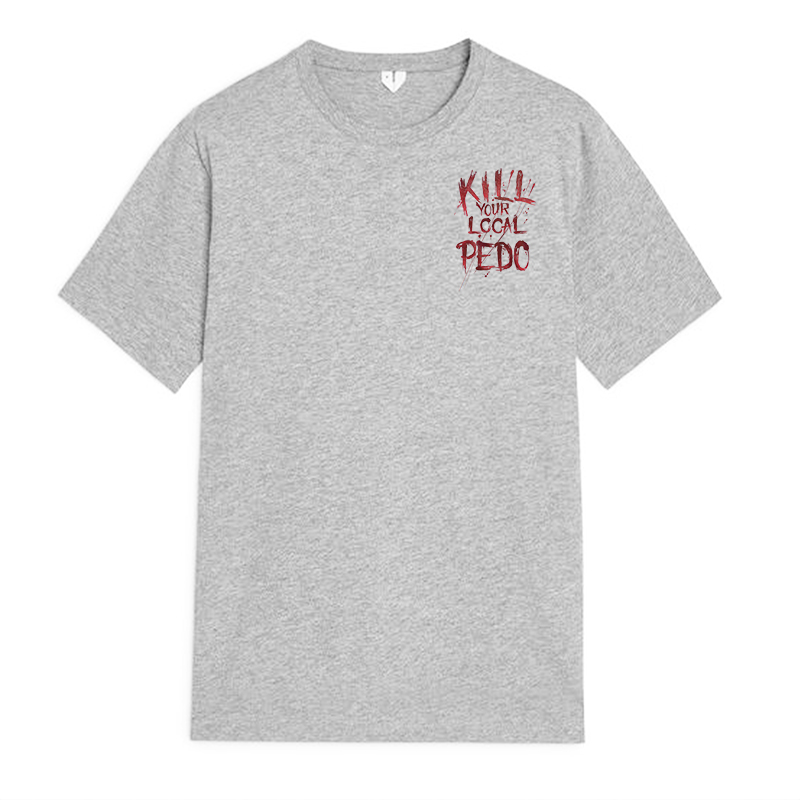 KILL YOUR LOCAL PEDO Red Letter White Print T-shirt Image - 20