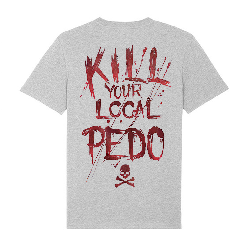 KILL YOUR LOCAL PEDO Red Letter White Print T-shirt Image - 21