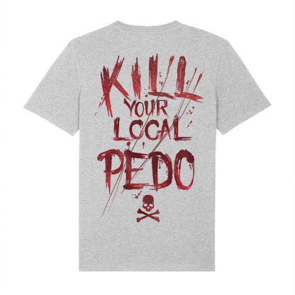 KILL YOUR LOCAL PEDO Red Letter White Print T-shirt Image - 21