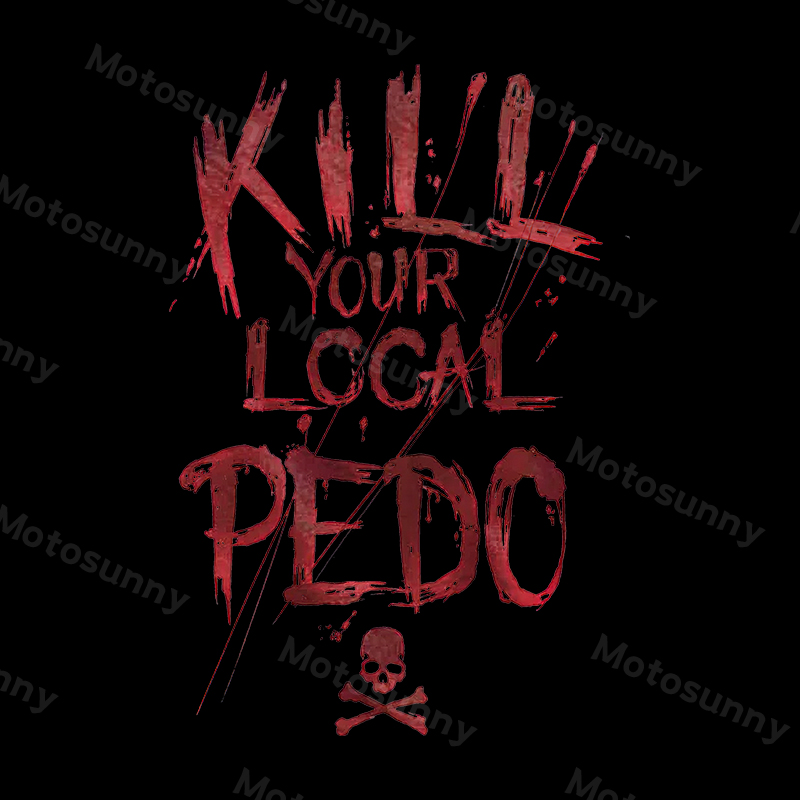 KILL YOUR LOCAL PEDO Prohibiting Sign Black Print Hoodie