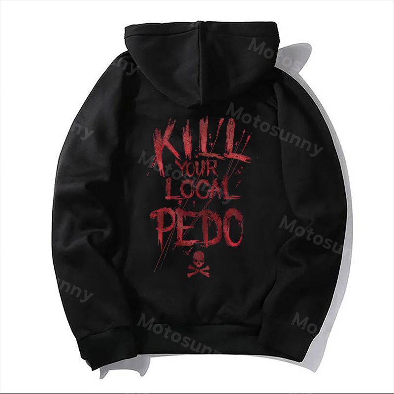 KILL YOUR LOCAL PEDO Prohibiting Sign Black Print Hoodie