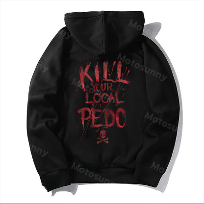 KILL YOUR LOCAL PEDO Prohibiting Sign Black Print Hoodie