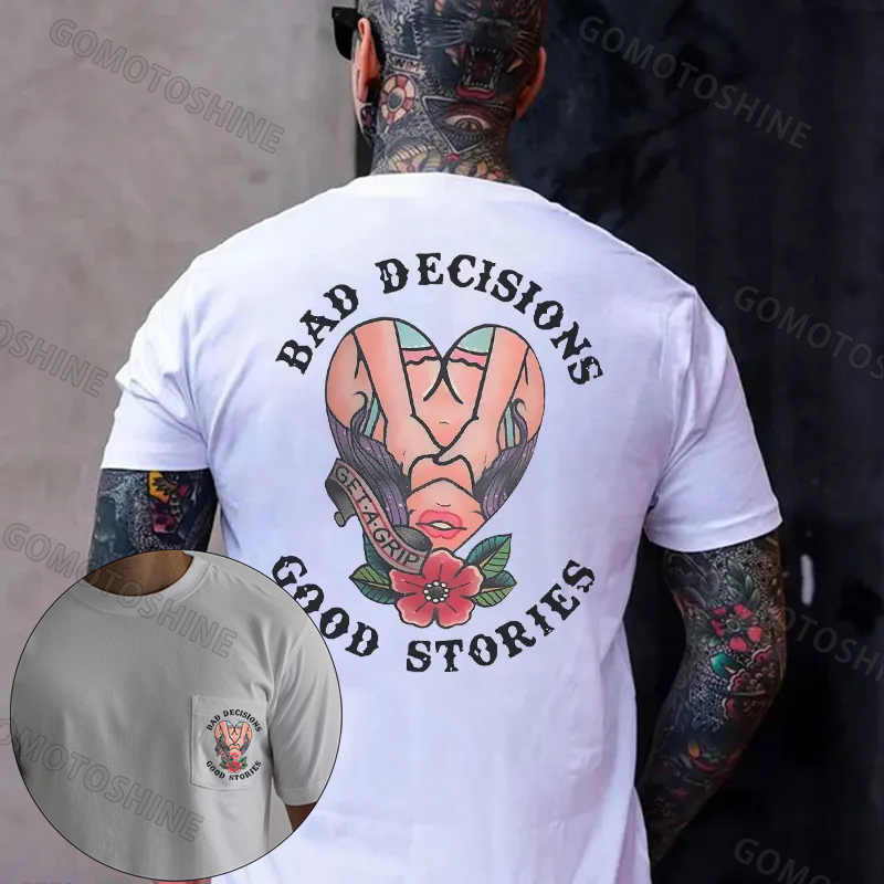 BAD DECISIONS GOOD STORIES GET A GRIP Sexy Lady With Flower Men's Pocket T-Shirt