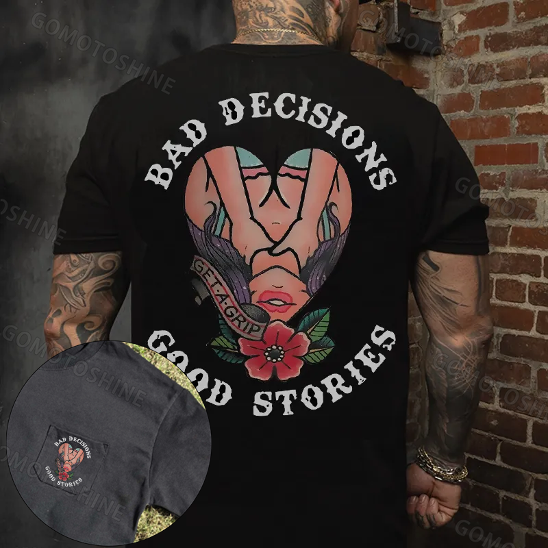 BAD DECISIONS GOOD STORIES GET A GRIP Sexy Lady With Flower Men's Pocket T-Shirt