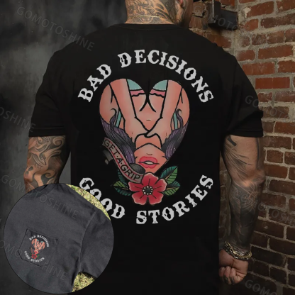 BAD DECISIONS GOOD STORIES GET A GRIP Sexy Lady With Flower Men's Pocket T-Shirt