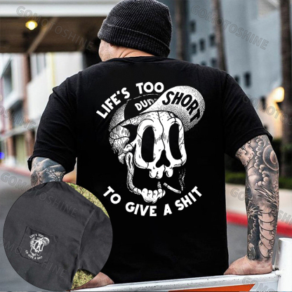LIFE’S TOO SHORT TO GIVE A SHIT Funny Skull Men's Pocket T-Shirt