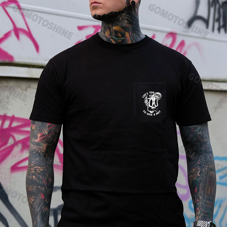 LIFE’S TOO SHORT TO GIVE A SHIT Funny Skull Men's Pocket T-Shirt
