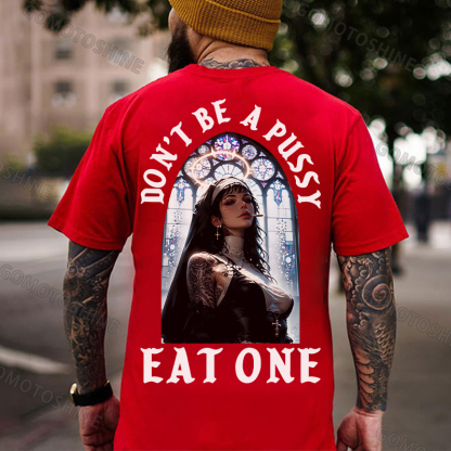 DON'T BE A PUSSY EAT ONE Sexy Nun Print Men's T-shirt