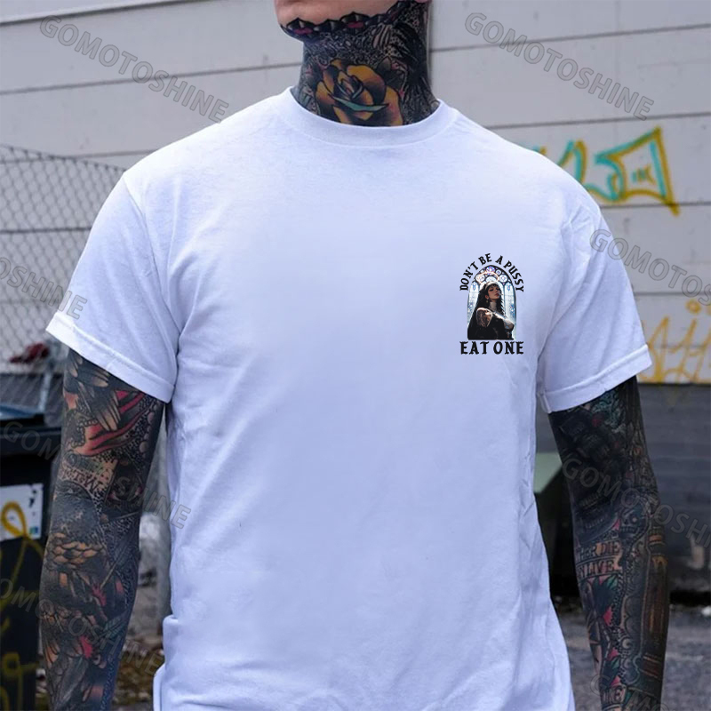 DON'T BE A PUSSY EAT ONE Sexy Nun Print Men's T-shirt