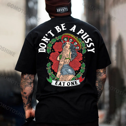 DON'T BE A PUSSY EAT ONE Mexico Girl Print Men's T-shirt Image - 1
