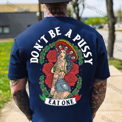DON'T BE A PUSSY EAT ONE Mexico Girl Print Men's T-shirt Image - 4