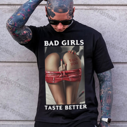BAD GIRLS TASTE BETTER Defiant Sexy Lady Print Men's T-Shirt Image - 1